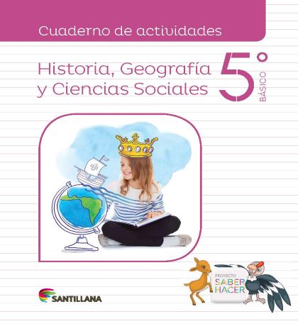 Historia Geografía y Ciencias Sociales 5 básico Saber Hacer Edupack