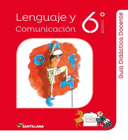 Lenguaje Y Comunicación 6° Básico Saber Hacer - Edupack | Santillana